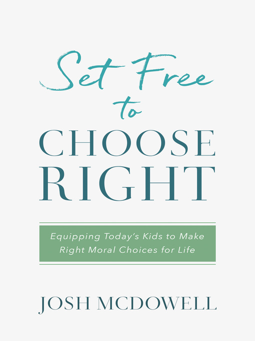 Title details for Set Free to Choose Right by Josh McDowell - Available